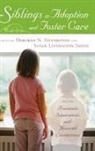 Deborah N. (EDT)/ Smith Silverstein, Deborah Silverstein, Deborah N. Silverstein, Susan Livingston Smith - Siblings in Adoption or Foster Care