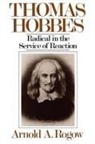 Arnold A. Rogow, Rogow Arnold A. - Thomas Hobbes