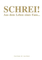 GALANT, Fior Galante, Fiora Galante, Münch, Anne Münch - SCHREI!
