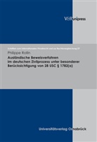 Philippe Rollin, Schmidt-Kessel, Schmidt-Kessel, Christia von Bar, Christian von Bar - Ausländische Beweisverfahren im deutschen Zivilprozess unter besonderer Berücksichtigung von 28 USC § 1782(a)