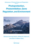 III Adams, Willia Adams, William Adams, William W. Adams, Barbara Demmig-Adams, A Mattoo... - Photoprotection, Photoinhibition, Gene Regulation, and Environment