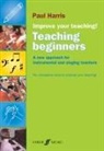 Paul Harris - Improve Your Teaching: Teaching Beginners