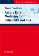 Maxim Finkelstein - Failure Rate Modelling for Reliability and Risk