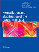 Derek S. Wheeler, Thomas P Shanley, Hecto R Wong, Hector R Wong, Thomas Shanley, Thomas P. Shanley... - Resuscitation and Stabilization of the Critically Ill Child