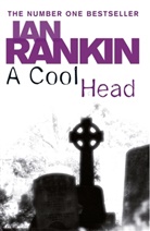 Ian Rankin - A Cool Head