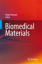 Roge Narayan, Roger Narayan - Biomedical Materials