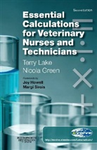 Nicola Green, Terry Lake - Essential Calculations for Veterinary Nurses and Technicians
