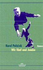 Karel Polacek, Karel Polácek, Karel Polâcek - Wir fünf und Jumbo