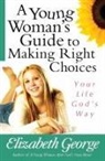 Elizabeth George - A Young Woman's Guide to Making Right Choices
