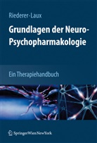 Lau, Laux, Laux, Gerd Laux, Riedere, Pete Riederer... - Grundlagen der Neuro-Psychopharmakologie