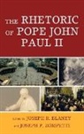 Joseph R. Blaney, Joseph R. (EDT)/ Zompetti Blaney, Joseph R Blaney, Joseph R. Blaney, Joseph P Zompetti, Joseph P. Zompetti - Rhetoric of Pope John Paul II