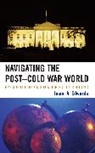 Jason A Edwards, Jason A. Edwards, Edwards Jason A. - Navigating the Post-Cold War World