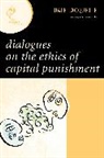 Dale Jacquette, Jacquette Dale - Dialogues on the Ethics of Capital Punishment