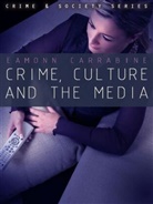 E Carrabine, Eamonn Carrabine, Carrabine Eamonn - Crime and the Media