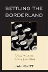 Jan Whitt, Whitt Jan - Settling the Borderland