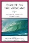 Adrienne Hyle, Adrienne E. (EDT)/ Ewing Hyle, Margaret S. Ewing, Ewing Margaret S., Adrienne Hyle, Adrienne E. Hyle... - Dissecting the Mundane