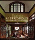 Patrick F. Cannon, Patrick F./ Caulfield Cannon, James Caulfield - Prairie Metropolis