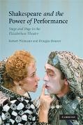 Douglas Bruster, Bruster Douglas, Robert Weimann, Robert (University of California Weimann, Robert Bruster Weimann, … - Shakespeare and the Power of Performance Stage and Page in the Elizabethan Theatre
