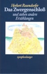 Herbert Rosendorfer - Das Zwergenschloss und sieben andere Erzählungen