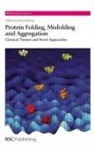 Victor Mu¿oz, Victor Munoz, Victor (University of Maryland Munoz, Royal Society of Chemistry, Marius Clore, David M. J. Lilley... - Protein Folding, Misfolding and Aggregation