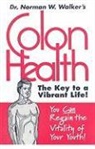 Norman W Walker, Norman W. Walker, Nowman Walker - Colon Health Key to Vibrant Life