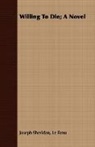 Joseph Sher Le Fanu, Joseph Sheridan Le Fanu - Willing to Die; a Novel