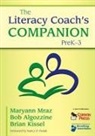 Bob Algozzine, Brian Kissel, Maryann Mraz, Maryann E. Mraz, Maryann E. Algozzine Mraz, Bob Algozzine... - Literacy Coach''s Companion, Prek-3