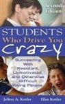 Ellen Kottler, Ellen I. Kottler, Jeffrey A. Kottler, Jeffrey A. Kottler Kottler, Jeffrey A./ Kottler Kottler - Students Who Drive You Crazy