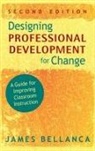 James Bellanca, James A. Bellanca - Designing Professional Development for Change