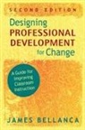 James Bellanca, James A. Bellanca - Designing Professional Development for Change
