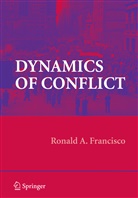 Ronald A Francisco, Ronald A. Francisco - Dynamics of Conflict