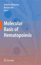 Kee, Kee, Babara Kee, Barbara Kee, Amitth Wickrema, Amittha Wickrema - Molecular Basis of Hematopoiesis