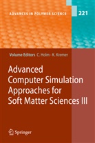 Christia Holm, Christian Holm, Kremer, Kremer, Kurt Kremer - Advanced Computer Simulation Approaches for Soft Matter Sciences III