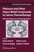 Andrea Bonetti, Stephen B. Howell, Robert Leone, Roberto Leone, Franco Muggia, Franco Muggia et al - Platinum and Other Heavy Metal Compounds in Cancer Chemotherapy