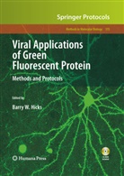 Barry Hicks, Barry W. Hicks, Barry W Hicks, Barry W. Hicks, Barry W Hicks - Viral Applications of Green Fluorescent Protein