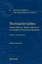 Matthias Schemmel - The English Galileo, 2 Volumes