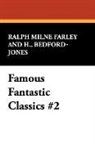 H. Bedford-Jones, Ralph Milne Farley - Famous Fantastic Classics #2