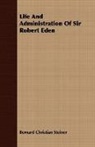 Bernard Chr Steiner, Bernard Christian Steiner - Life and Administration of Sir Robert Ed