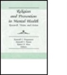 Robert E Hess, Robert E. Hess, Kenneth I Maton, Kenneth I. Maton, Kenneth Pargament, Kenneth I. Pargament... - Religion and Prevention in Mental Health