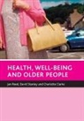 Charlotte Clarke, Charlotte (School of Health Clarke, Jan Pahl, Jan Reed, Jan (Centre for Care of Older People Reed, David Stanley... - Health, Well-Being and Older People