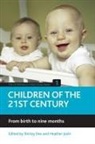 Shirley Dex, Shirley Dex, Heather Joshi - Children of the 21st Century : from Birth to Nine Months