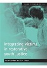 Tom Burden, Tom (Policy Research Institute Burden, Adam Crawford, Adam (Centre for Criminal Justice Studies Crawford - Integrating Victims in Restorative Youth Justice