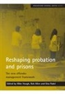 Mike Hough, Rob Allen, Mike Hough, Una Padel - Reshaping probation and prisons