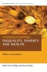 Tess (EDT)/ Wright Ridge, Tess Ridge, Tess (Department of Social and Policy Sciences Ridge, Sharon Wright, Sharon (Department of Applied Social Science Wright - Understanding Inequality, Poverty and Wealth