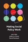 Julian Le Grand, John Hills, Julian Le Grand, David Piachaud - Making Social Policy Work