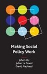 Julian Le Grand, John Hills, Julian Le Grand, Julian ( Department of Social Administration Le Grand, David Piachaud, David ( Department of Social Policy Piachaud - Making social policy work
