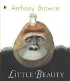 Anthony Browne, Browne Anthony, Anthony Browne, Browne Anthony - Little Beauty