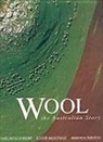 Amanda Burdon, Roger McDonald, Richard Woldendorp - Wool: The Australian Story