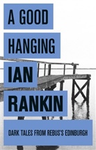 Ian Rankin - Good Hanging