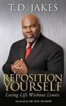 T Jakes, T D Jakes, T. D. Jakes, T.D. Jakes - Reposition Yourself